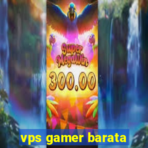 vps gamer barata